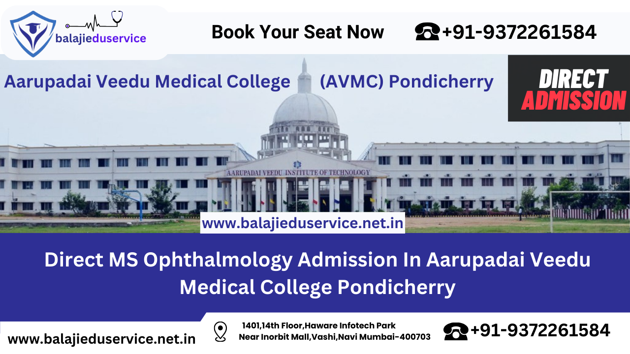 9372261584@Direct MS Ophthalmology Admission In Aarupadai Veedu Medical College Pondicherry